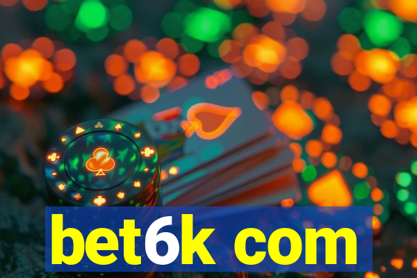 bet6k com